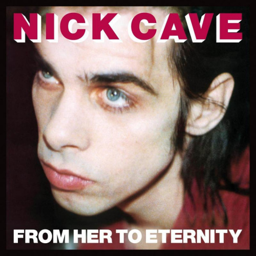 CAVE, NICK & BAD SEEDS - FROM HER TO ETERNITYNICK CAVE FROM HERE TO ETERNITY.jpg
